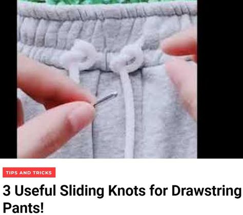 Slip Knot For Drawstring Pants, Sliding Knot For Drawstring Pants, How To Tie Drawstring Pants Hack, Tie Drawstring Pants Hack, Drawstring Knots, Drawstring Hack, Sliding Knot Tutorial, Kids Drawstring, Knots Guide