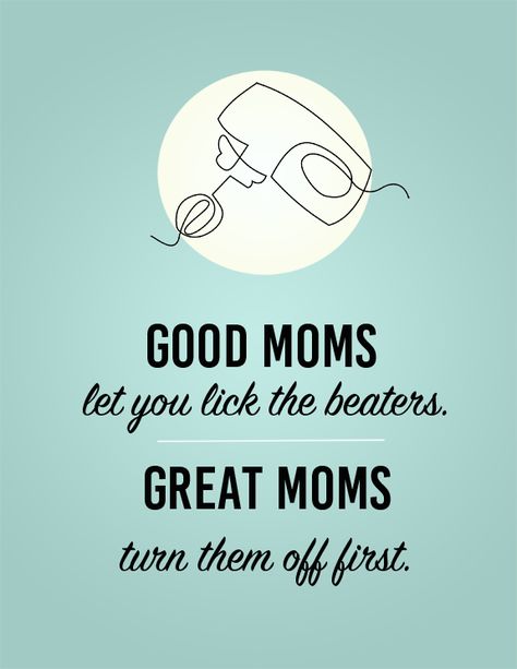 Good moms let you lick the beaters. Great moms turn them off first.  Free Printable! Gambling Quotes, Funny Mom Quotes, Mom Jokes, Video Games For Kids, Morning Humor, It Goes On, Funny Mom, Kids Videos, Mom Quotes