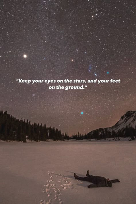 “Keep your eyes on the stars, and your feet on the ground.” #stars #ground #motivation #motivationalquotes #quotes #life Sky And Stars Quotes, Do The Stars Gaze Back At Us, Keep Your Eyes On The Stars, Falling Star Quotes, Quote About The Stars, Star Meaning Quotes, Star Gazing Quotes, Star Quotes Inspirational, Quotes About The Stars