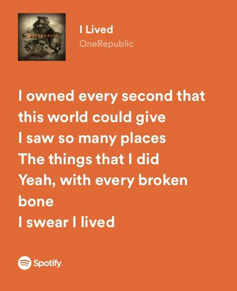 I Lived Lyrics Onerepublic, One Republic Quotes, I Lived Onerepublic, One Republic Songs, One Republic Lyrics, My Love Song, Reading Area, Music Quotes Lyrics, Spotify Lyrics