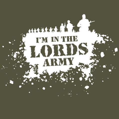 I'm In The Lords Army T-Shirt Design Army Of The Lord, Lords Army Trunk Or Treat, Army Svg, Church Camp, Moms Club, Trunk Or Treat, Google Images, Shirt Designs, Jesus