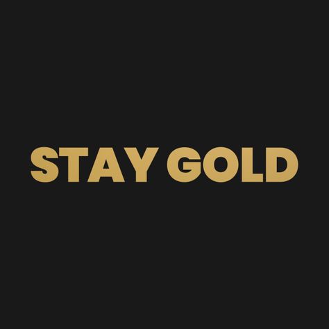 Quotes Gold Aesthetic, Ponyboy Quotes, Iphone Board, The Outsiders Quotes, Gold Movie, Alpha Woman, Gold Quotes, Moon Day, Affirmation Daily