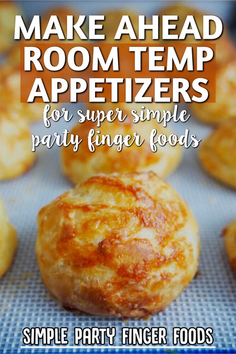 MAKE AHEAD ROOM TEMP APPETIZERS / simple party finger foods / for super simple party finger foods Fun Orderves, Appetizers For 20 People Parties, Fast Easy Party Food, Simple Classy Appetizers, Bridal Party Appetizers, Easy Prep Appetizers, Make Ahead Snack Ideas, Easy Finger Food For Party, Finger Foods To Take To A Party