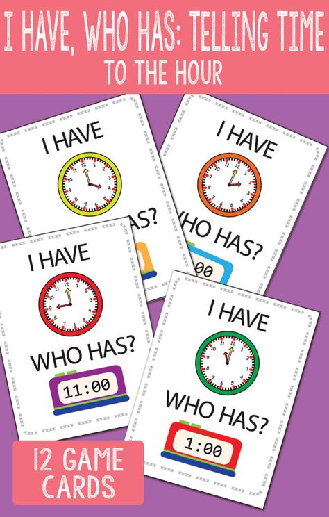 I Have Who Has to the Hour Printable Game Time Games For Kids, Telling Time Games, Telling Time Activities, Math Binder, Telling Time To The Hour, Time To The Hour, Preschool Homeschool, Numbers Kindergarten, Teaching Time