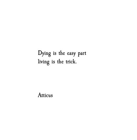 Poem Quotes Deep Life Short, Life Quotes Short Deep, Atticus Poems Short, Deep Sayings Short Life, Atticus Quotes Short, Short Deep Quotes About Life Feelings, Short Quotes About Books, Beautiful Short Poems On Life, Atticus Tattoo