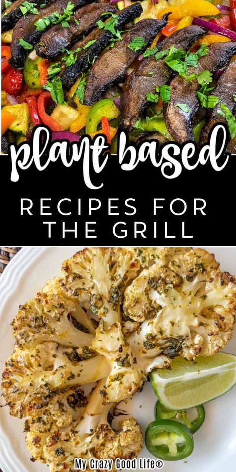 Plant Based Bbq Recipes, Vegan Grilled Recipes, Plant Based Grilling Recipes, Vegan Bbq Recipes Grill, Grilling Recipes Vegetarian, Summer Plant Based Meals, Summer Plant Based Recipes, Whole Food Plant Based Recipes Dinners, Grilled Vegan Recipes