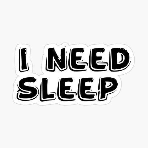 Get my art printed on awesome products. Support me at Redbubble #RBandME: https://www.redbubble.com/i/sticker/I-need-sleep-by-Chahinezdesign/109229311.EJUG5?asc=u Sleep Stickers, Morning Stickers, I Need Sleep, No Sleep, Need Sleep, Cuppa Tea, Love Connection, Morning Person, Cant Sleep