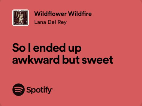 Lana Del Rey Wildflower Wildfire, Arcadia Lana Del Rey Lyrics, Lana Del Rey Quotes Lyrics, Lana Del Rey Song Lyrics, Lana Del Rey Aesthetic Lyrics, Wildflower Wildfire, Ldr Lyrics, Lana Lyrics, Real Lyrics