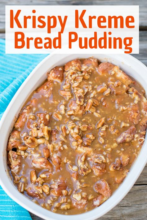 Kristy Kreme Bread Pudding, Bread Pudding Using Donuts Krispy Kreme, Krispy Kreme Bread Pudding Paula Deen, Caramel Pecan Sauce, Krispy Kreme Bread Pudding, Pudding Caramel, Pecan Bread Pudding, Caramel Bread Pudding, Best Bread Pudding Recipe