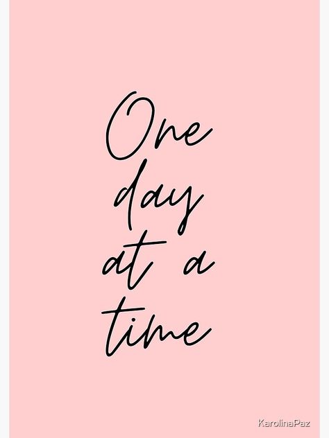 "One day at a time - Typography motivational quote" Spiral Notebook by KarolinaPaz | Redbubble 1 Day At A Time Quotes, Take It One Day At A Time Quotes, One Thing At A Time Wallpaper, Take One Day At A Time Quotes, Today Is A Gift Tattoo, One Day At A Time Quotes Inspiration, On Day At A Time Tattoo, Quotes For Notebooks, Take It One Day At A Time