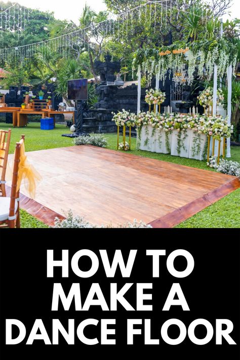 How To Make A Dance Floor Wedding, Small Backyard Wedding Dance Floor, Dancing Floor Wedding Outdoor, Building A Dance Floor, How To Build A Dance Floor, Make Your Own Dance Floor, Quincenera Backyard Party, Makeshift Dance Floor Wedding, How To Build A Dance Floor For Wedding