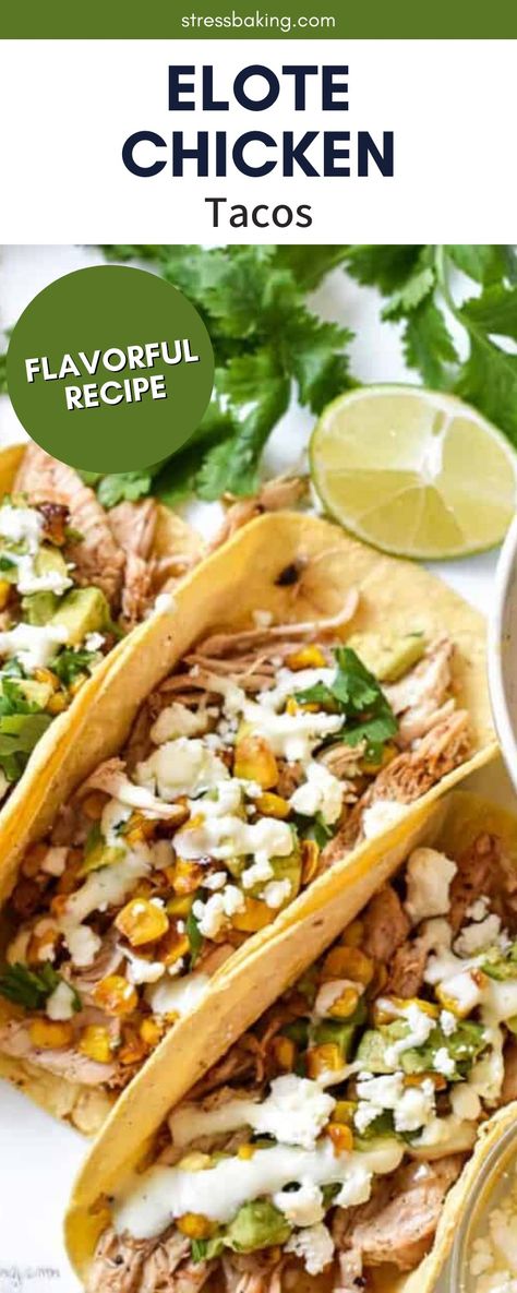 Elote Chicken Tacos take a traditional chicken taco on a corn tortilla and top it with a Mexican street corn-inspired salsa for a delicious Mexican-inspired meal that's exploding with flavor. The shredded chicken is flavorful with a bit of heat and the avocado cilantro lime dressing is creamy and zesty. Click through to make these street corn tacos. Elote Chicken Tacos, Mexican Street Corn Chicken Tacos, Street Tacos Recipe Chicken, Elote Cart, Elote Chicken, Elote Tacos, Street Corn Chicken Tacos, Corn Chicken Tacos, Street Corn Tacos