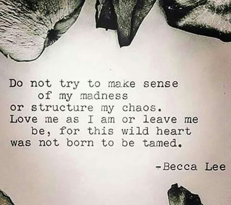 Love her but leave her wild.. Leave Her Wild, Poem Quotes, Wild Hearts, A Quote, Pretty Words, Great Quotes, Beautiful Words, Inspire Me, Inspirational Words