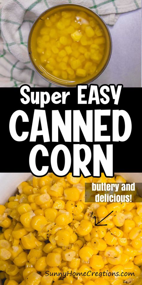 Creamed Corn From Canned Corn, Quick Corn Recipes, Corn On The Stove Top, Buttery Corn Recipe, Best Way To Cook Canned Corn, Corn On Stovetop, Whole Kernel Corn Recipes Side Dishes, Can Corn Side Dish, How To Make Can Corn Taste Better