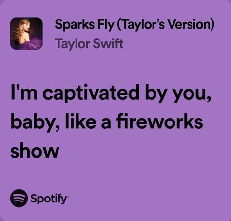 Sparks Fly Taylor Swift Lyrics, Sparks Fly Lyrics, Sparks Fly Taylor Swift, Lyrics Spotify, Taylor Swift Song Lyrics, Sparks Fly, Swift Lyrics, You Are My Everything, Music Taste