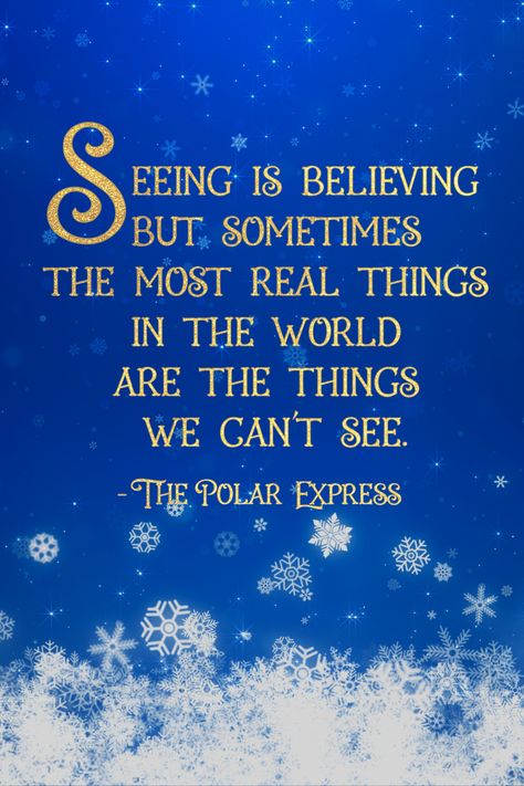 Polar Express Quotes Movie, The Polar Express Quotes, Polar Express Wallpaper, Christmas Motivational Quotes, Christmas Movies Quotes, Polar Express Quotes, Polar Express Christmas Party, Best Christmas Quotes, Christmas Quotes Inspirational