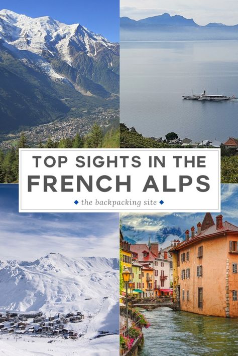 Top Things To Do In The French Alps - The Backpacking Site French Alps Travel, The French Alps, French Alps Summer, Tignes France, French Alps Ski, France Alps, Alps Travel, Cognac France, Villages In France