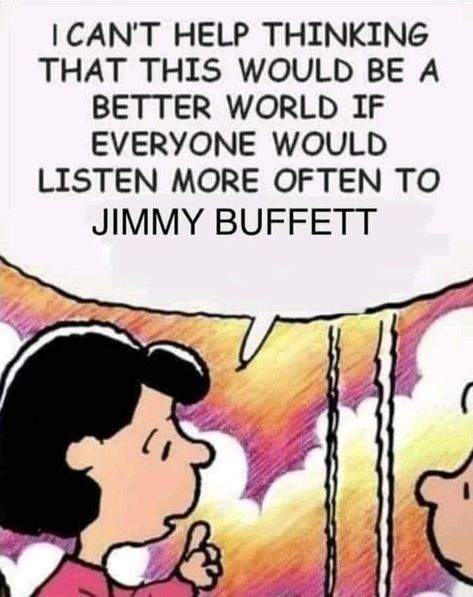 Jimmy Buffet Quotes, Buffet Quotes, Jimmy Buffett Party, Jimmy Buffett Quotes, Margaritaville Party, Perfect Sayings, Nice Thoughts, Jimmy Buffett Margaritaville, Jimmy Buffet