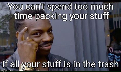 A great moving tip for you!  😉 Moving Memes Funny, Moving Memes Funny Packing, Moving Houses Funny, Moving Humor, Hipster Quotes, Moving Memes, House Funny, Dating Girls, Self Storage