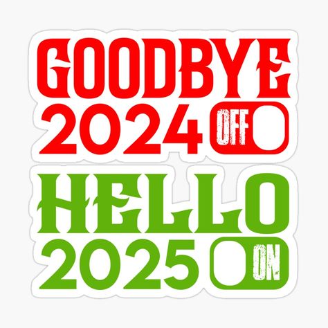 Get my art printed on awesome products. Support me at Redbubble #RBandME: https://www.redbubble.com/i/sticker/Good-Bye-2024-Hello-2025-by-ghulammustafagm/166685764.EJUG5?asc=u 2025 Sticker, Hello 2025, Monday Motivation Quotes, Good Bye, Cute Little Drawings, Monday Motivation, Happy New Year, Back To School, Awesome Products