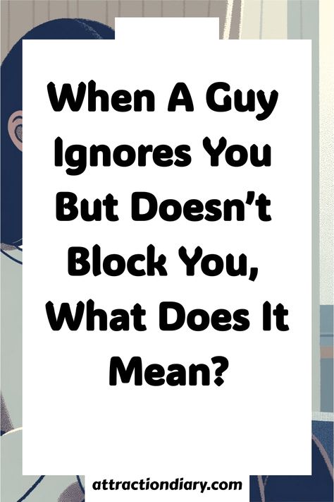 Find out why he's ignoring you without blocking you and discover the best way to handle the situation in this post! How To Ignore Someone Who Ignores You, What To Do When People Ignore You, What To Do If He Ignores You, Pls Don’t Ignore Me, What Does It Mean When A Guy Ignores You, What To Do When He Ignores You, What To Do When Your Bf Is Ignoring You, Why Is He Ignoring Me, What To Text Him When He Ignores You