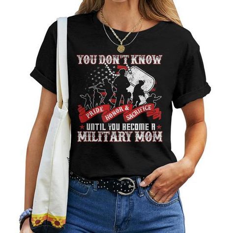 Shop Pride Honor Sacrifice Proud Military Mom Army Mother Women T-shirt high-quality, affordable prices with many colors and sizes. This product with unique design perfect gifts for any occasion, get your today!