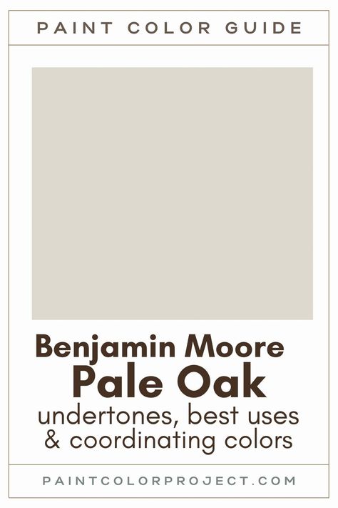 Benjamin Moore Pale Oak paint color guide Pale Oak Coordinating Colors, Pale Oak Benjamin Moore, Benjamin Moore Pale Oak, Pewter Benjamin Moore, Benjamin Moore Bedroom, Benjamin Moore Bathroom, Benjamin Moore Kitchen, Paint Color Guide, Revere Pewter Benjamin Moore