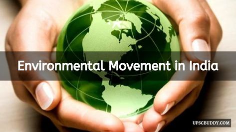 Environmental Movement in India Polity Notes, Indian Polity, Environmental Movement, Positive Changes, Positive Change, The Past, India, Quick Saves