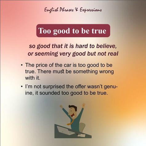 too good to be true Idioms And Phrases, Big Words, English Idioms, Too Good To Be True, English Phrases, Learn English, Grammar, Vocabulary, Education