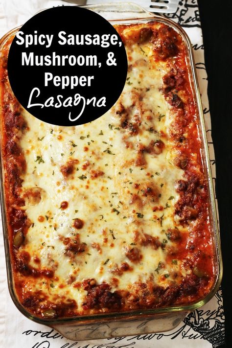 Spicy Sausage Lasagna | Good Cheap Eats - This Sausage Lasagna, dotted with mushrooms and peppers, is flavorful and hearty. It comes together quickly and is very freezer-friendly. Lasagna With Mushrooms, Italian Dinners, October Food, Pasta Bakes, Canned Spaghetti Sauce, Mushroom Lasagna, Sausage Lasagna, Mumbo Jumbo, Weekend Meals