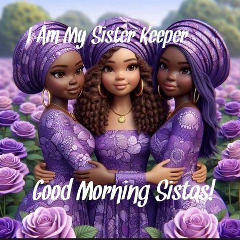 Good Morning Sis, Good Morning Sistas, Good Morning Sister Images, Wonderful Day Quotes, Good Morning Ladies, Godly Women Quotes, Good Morning Sister Quotes, Strong Black Woman Quotes, Good Morning Sister