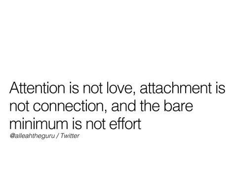 Wanting Attention Quotes, Non Attachment Quotes, Attachment Quotes, Attention Quotes, Confused Love, Details Quotes, Bossbabe Quotes Motivation, Connection Quotes, Boss Babe Quotes