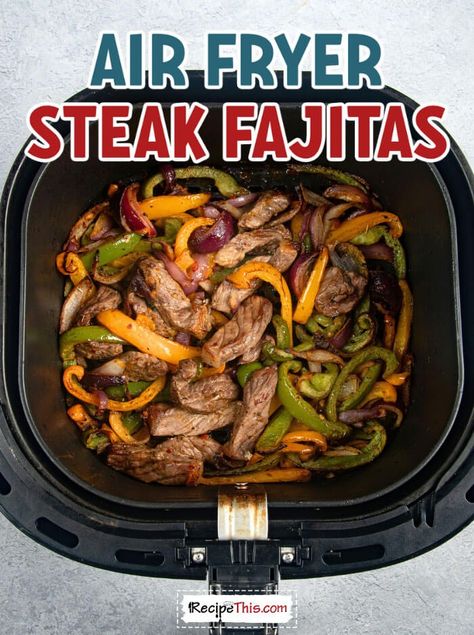 Recipe This | Air Fryer Steak Fajitas Air Fryer Steak Fajitas, Steak Fajitas Recipe, Steak Fajita Recipe, Air Fryer Steak, Fajitas Recipe, Beef Fajitas, Fajita Recipe, Steak Fajitas, Air Fryer Dinner Recipes