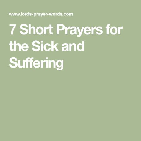 7 Short Prayers for the Sick and Suffering Short Prayer For Healing Sick Family, Prayer For Sick Friend, Prayers For The Sick, Short Prayer For Healing, Get Well Prayers, Prayer For Loved Ones, Prayer For My Friend, Prayer For A Friend, Sick Quotes