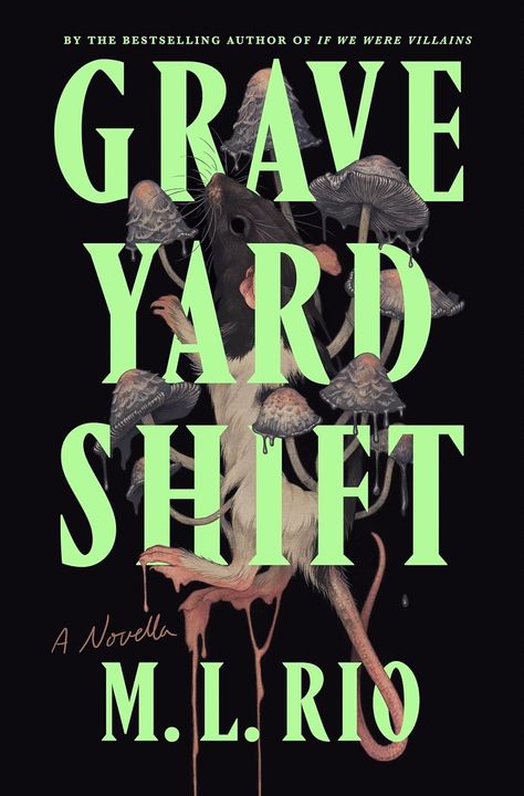 Graveyard Shift by M.L. Rio | Goodreads If We Were Villains, College Paper, Graveyard Shift, King's College London, Book Bucket, Word Nerd, Top Books To Read, Book Jacket, Top Books