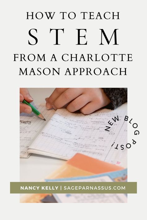 Secular Charlotte Mason, Charlotte Mason Math, Charlotte Mason Curriculum, Homeschool Stem, Science Technology Engineering Math, Charlotte Mason Homeschool, Teaching Stem, Design Theory, Stem Learning