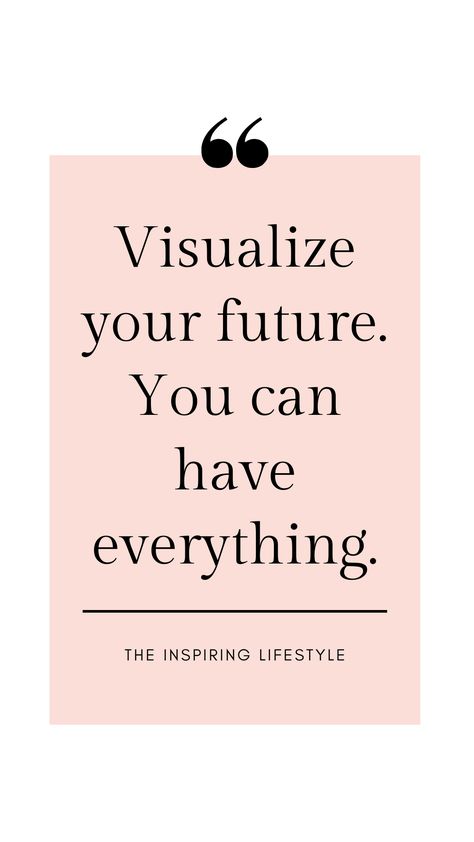 I tried and it really works! The Power of Visualization is Amazing. When you are visualizing your future, you are making decisions subconsciously that will drive to your new life. Try it and let me know! #quote #visualize #motivation #lifestyle #power #pink Quotes On Visualization, Visualize Quotes, Future Quotes, Motivation Lifestyle, Making Decisions, Motivational Quotes For Life, Top Secret, How To Manifest, Transform Your Life