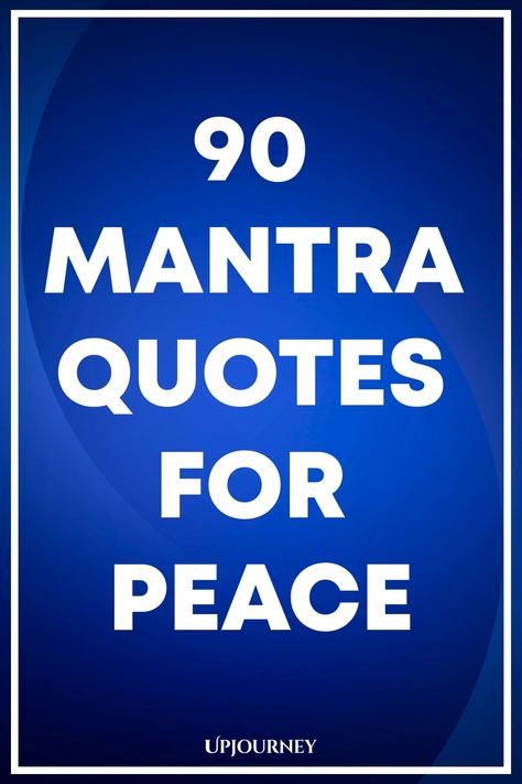 90 Mantra Quotes for Peace Mantras To Live By, Mantras For Positive Energy, Quotes For Peace, Work Etiquette, Psychology Terms, Relationship Quizzes, Peaceful Heart, Happiness Journal, Mantra Quotes