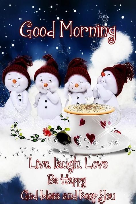 Live, Laugh, Love, Be Happy Pictures, Photos, and Images for Facebook, Tumblr, Pinterest, and Twitter Christmas Morning Quotes, Good Morning Winter Images, Happy Good Morning, Good Morning Christmas, Good Morning Winter, Christmas Scripture, Merry Christmas Gif, Funny Good Morning Quotes, Morning Quotes Funny