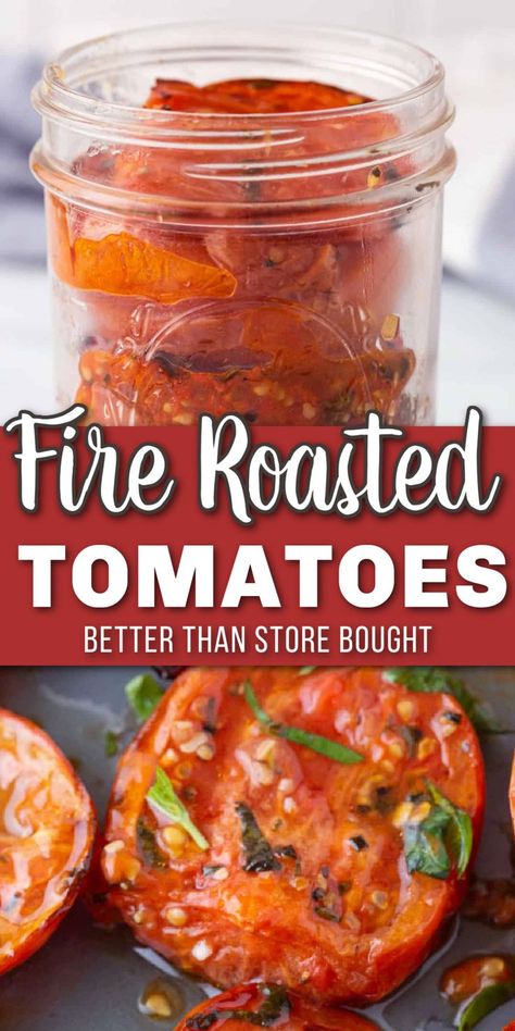 A jar of fire roasted tomatoes and a sheet pan with slices of cooked tomatoes with Pinterest overlay. Fire Roasted Tomatoes Recipe, Roasted Tomato Recipes, Canning Tomatoes Recipes, Oven Roasted Tomatoes, Fresh Tomato Recipes, Roasted Tomato Sauce, Olive Recipes, Canning Tomatoes, Fire Roasted Tomatoes