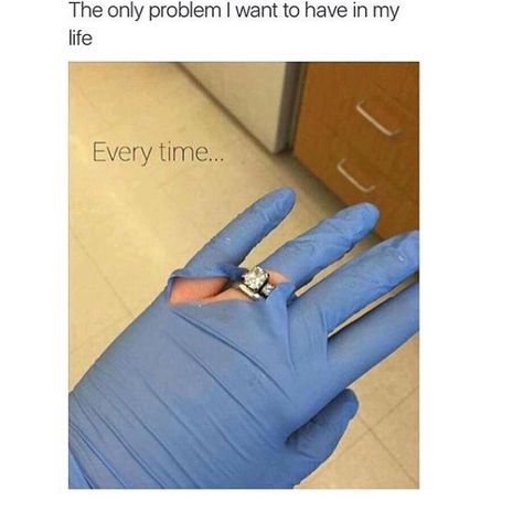 The only problem I want to have in my life. Truth! Dental humor. Rich People Problems, Nurse Aesthetic, People Problems, Medical School Motivation, Filthy Rich, First World Problems, Future Doctor, Dental Humor, Future Nurse