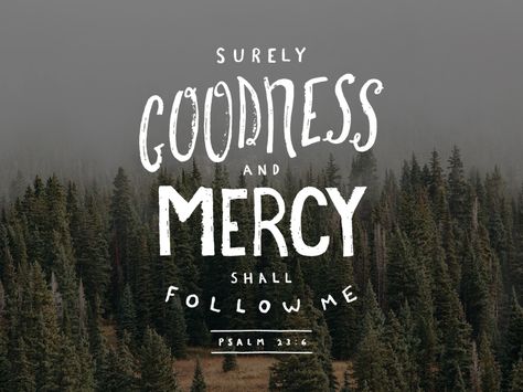 Goodness And Mercy Quote Captions, Mercy Quotes, Goodness And Mercy, Surely Goodness And Mercy, Way To Heaven, Psalm 23, Grad Cap, Christian Quotes Inspirational, Verse Quotes