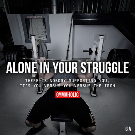 Alone In Your Struggle  There is nobody supporting you, it's you versus you versus the iron.  More motivation: http://www.gymaholic.co  ‪#‎fit‬ ‪#‎fitness‬ ‪#‎fitblr‬ ‪#‎fitspo‬ ‪#‎motivation‬ ‪#‎gym‬ ‪#‎gymaholic‬ ‪#‎workouts‬ ‪#‎nutrition‬ ‪#‎supplements‬ ‪#‎muscles‬ ‪#‎healthy‬ Gym Wod, Bodybuilding Humor, Powerlifting Motivation, Workout Goals, Gym Quote, Lifting Weights, Fitness Inspiration Quotes, Bodybuilding Fitness, Effective Workouts