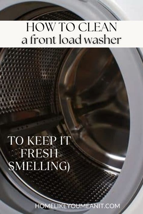 Front load washing machines are notoriously hard to keep clean. Mold, mildew, laundry soap buildup and funky smells are at the top of everyone’s complaint list. After tons of trial and error and getting advice from washing machine techs, we’ve learned how to keep our HE washer smelling fresh and clean year after year. Here you’ll learn how to clean a front load washer, plus tips to keep it clean and smelling fresh! Cleaning A Front Loading Washing Machine, Clean Washer Front Loader, How To Deep Clean Washing Machine Front Loader, How To Clean Washer Machine Front Loader, How To Clean Top Loading Washing Machine, How To Clean A Front Loading Washer, Stinky Washing Machine Front Loader, Homemade Affresh Washer Cleaner, Diy Washing Machine Cleaner Front Loader