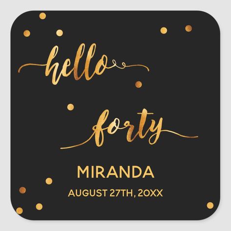 Hello Forty, 40th Birthday Party, Black Backdrop, Black Backdrops, Gold Text, Black Stickers, 40th Birthday Parties, Hand Lettered, 40th Birthday