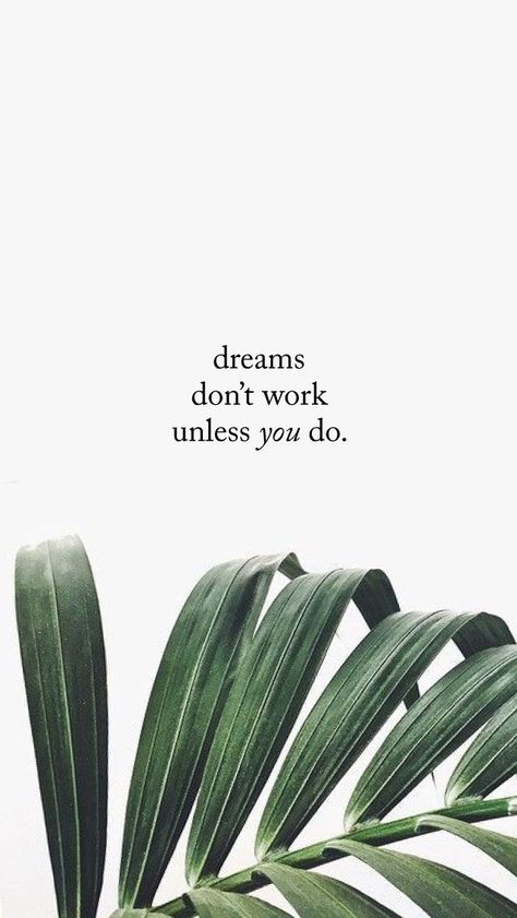 dreams don't work unless you do | monthly motto A3 Wallpaper, Iphone Wallpaper Quotes Inspirational, Desktop Wallpaper Quotes, Positive Quotes Wallpaper, Classy Quotes, Trust Quotes, Motivational Quotes Wallpaper, Quotes Daily, Wallpaper Iphone Quotes