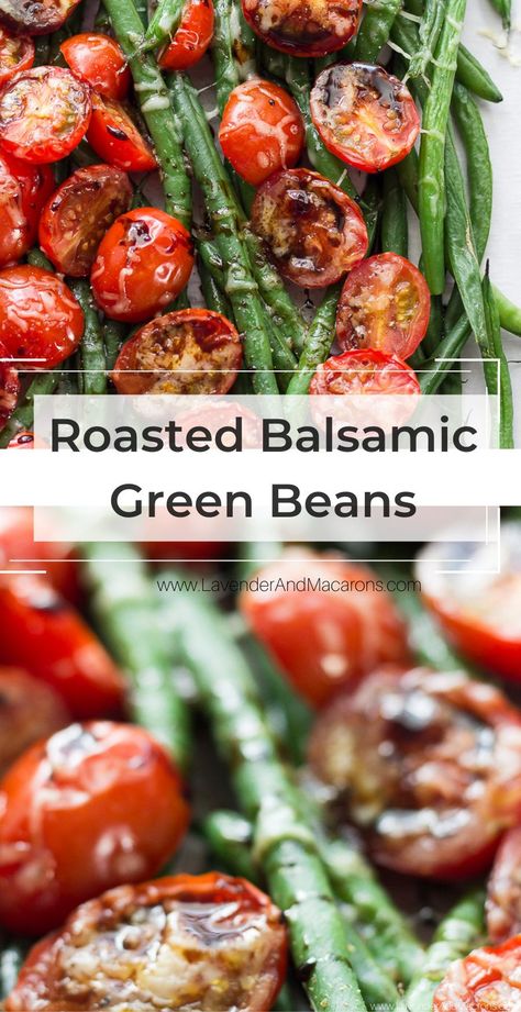 Green Beans And Cherry Tomatoes, Balsamic Tomatoes, Balsamic Green Beans, Thanksgiving Recipes Side Dishes Veggies, Beans And Tomatoes, Thanksgiving Side Dishes Healthy, Vegetable Side Dishes Healthy, Lavender Macarons, Roasted Green Beans