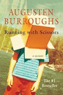 Running with Scissors: A Memoir Michael Storrings, Augusten Burroughs, Running With Scissors, Anne Sexton, Best Biographies, Half Blood Prince, Open Library, Working People, Free Running