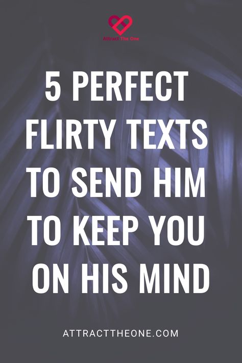 5 perfect flirty texts to send him to keep you on his mind. Surprise Texts For Him, Clever Texts For Him, Texts To Husband Flirty, Passionate Text For Him, Toxic Texts To Boyfriend, Crazy Texts For Him, Flirty Ways To Start A Conversation, When You Want To Text Him But Shouldnt, Texts To Send Him To Give Him Butterflies