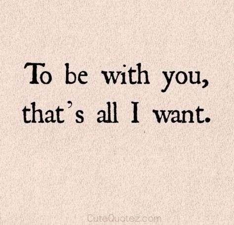 Love Quotes For Him Romantic, Cute Love Quotes, Romantic Love Quotes, Crush Quotes, Romantic Love, All I Want, Romantic Quotes, Quotes For Him, Love Quotes For Him